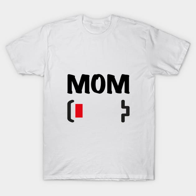 Mom battery low t-shirt T-Shirt by designs4up